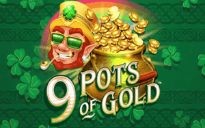 9 Pots of Gold